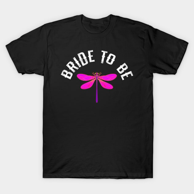 Bride to be. Pink dragonfly T-Shirt by BlaiseDesign